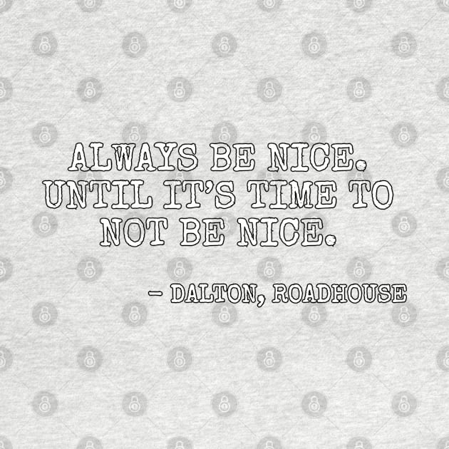 Always be nice... by Among the Leaves Apparel